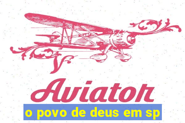 o povo de deus em sp